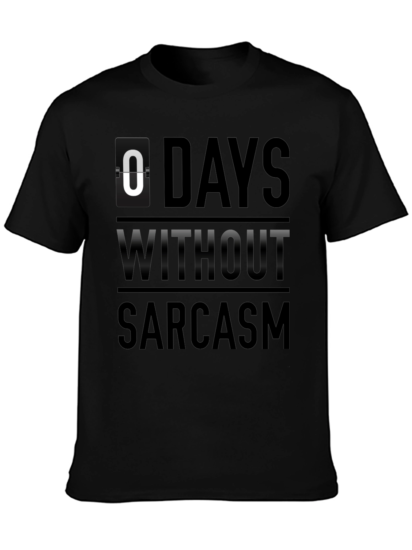 Sarcasm Count T-Shirt - 0 Days Without