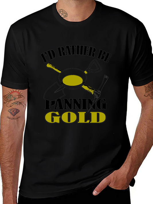Id Rather Be Panning Gold T-Shirt