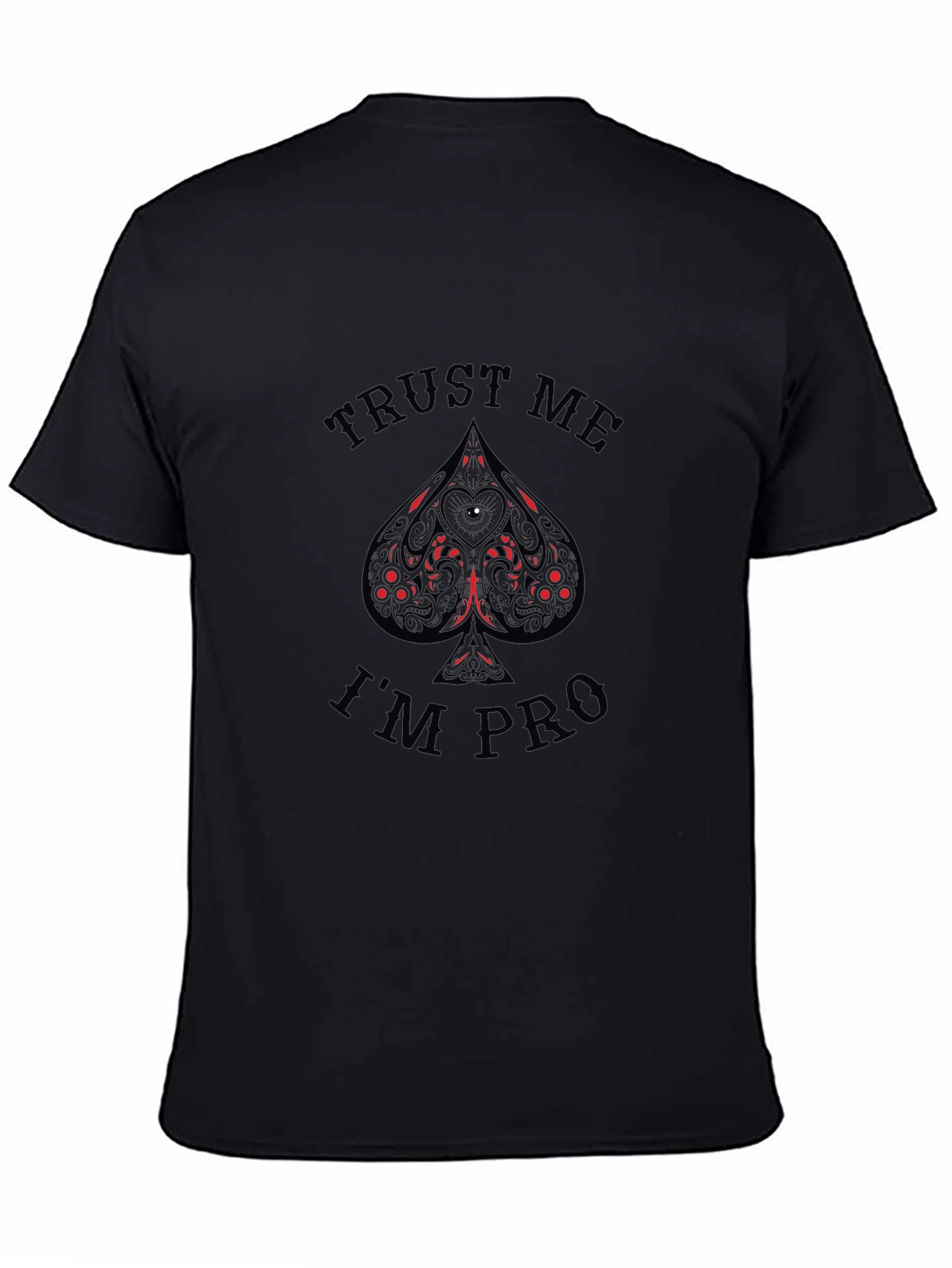Trust Me Im Pro T-Shirt Black Poker Tee