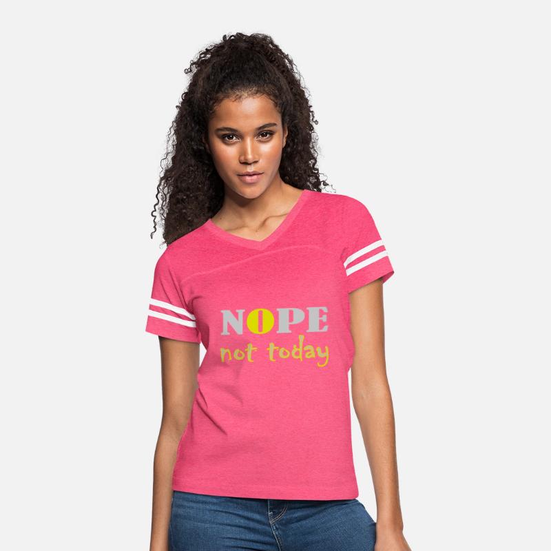 Nope Not Today - Funny sayings Funny Quote