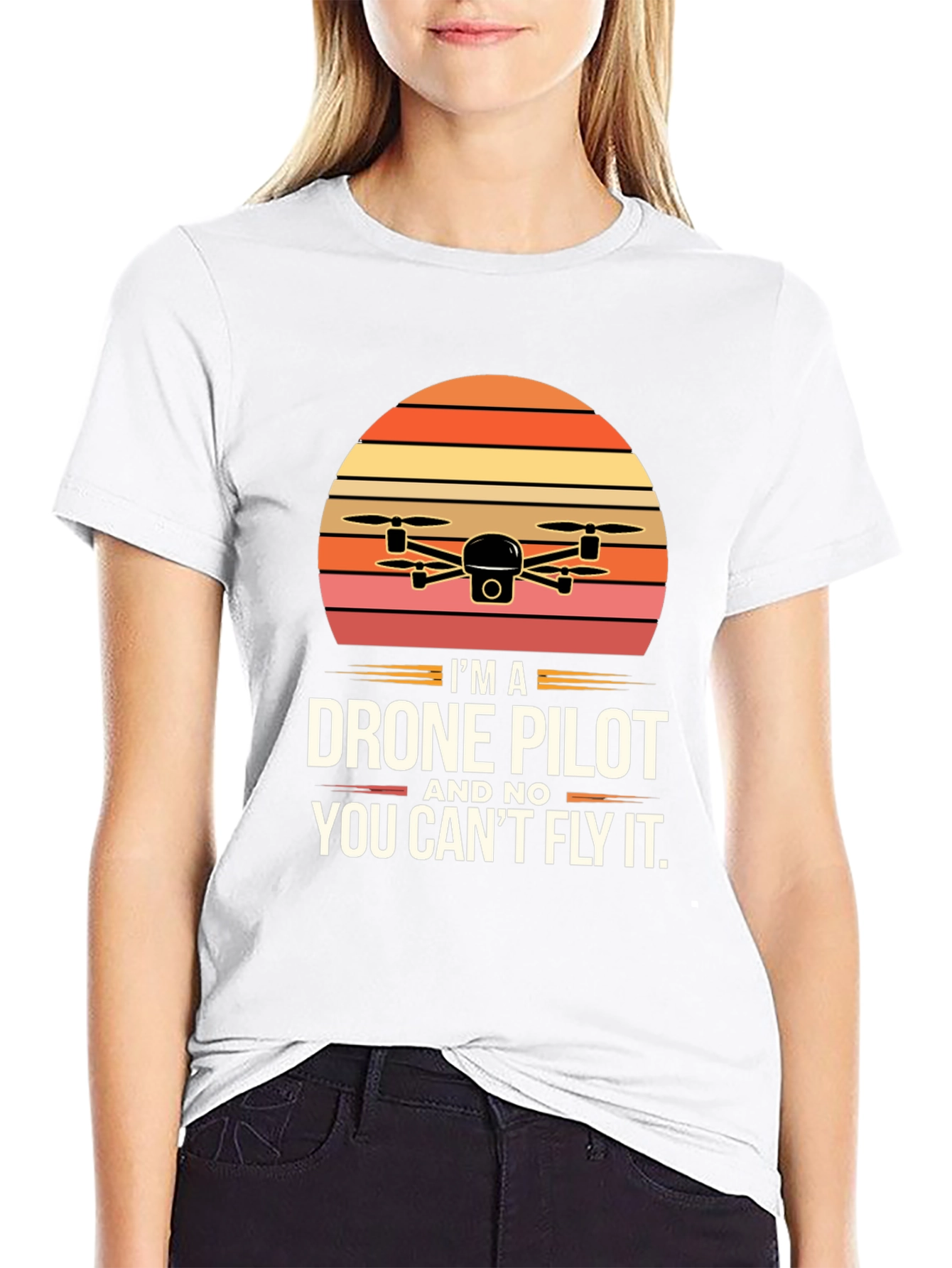 Drone Pilot T-Shirt - You Cant Fly It!