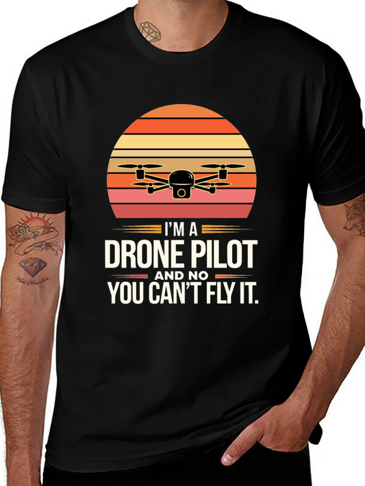 Drone Pilot T-Shirt - You Cant Fly It!