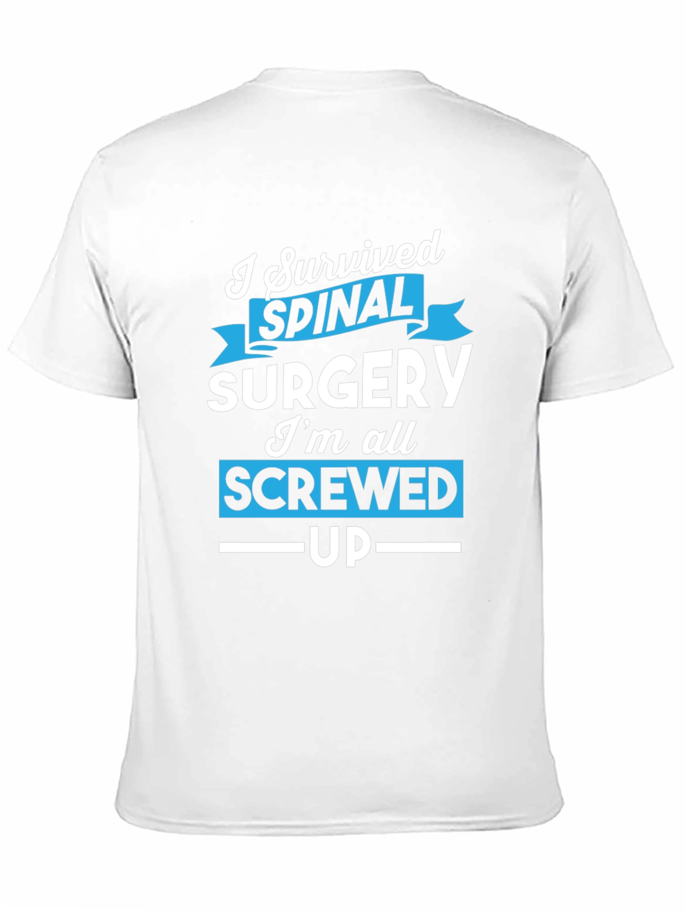 I Survived Spinal Surgery Funny T-Shirt
