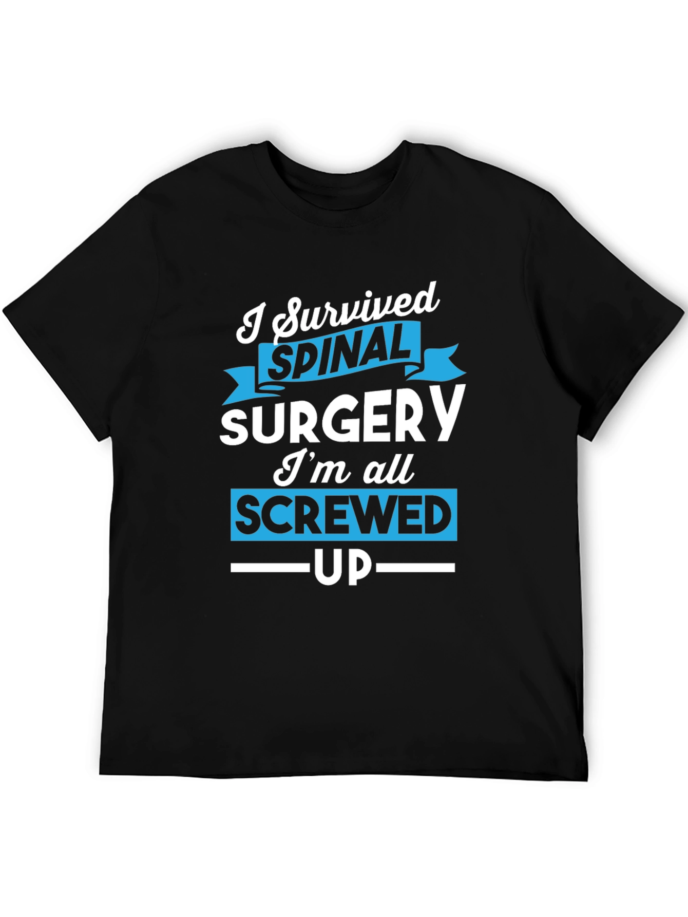 I Survived Spinal Surgery Funny T-Shirt