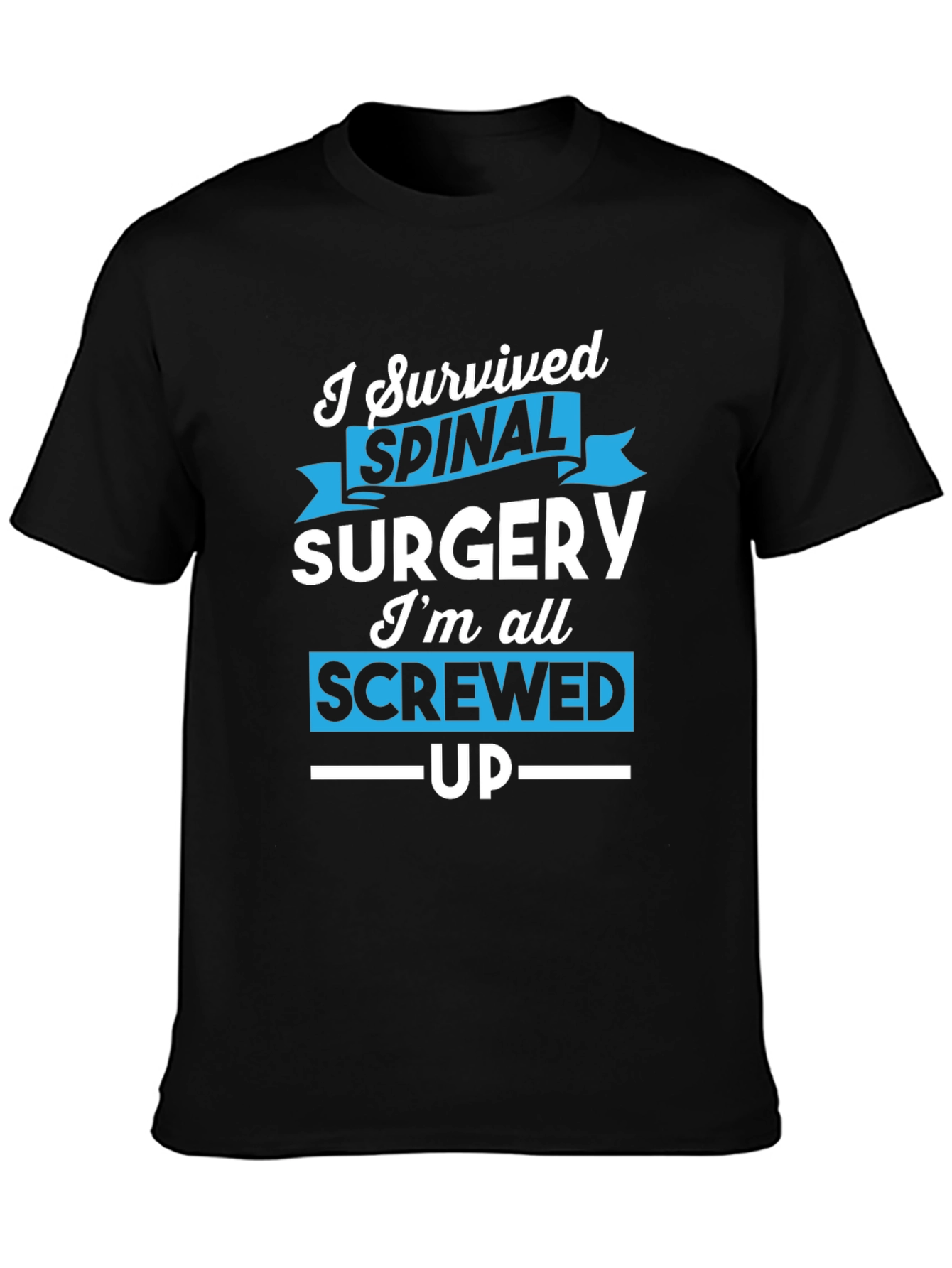 I Survived Spinal Surgery Funny T-Shirt