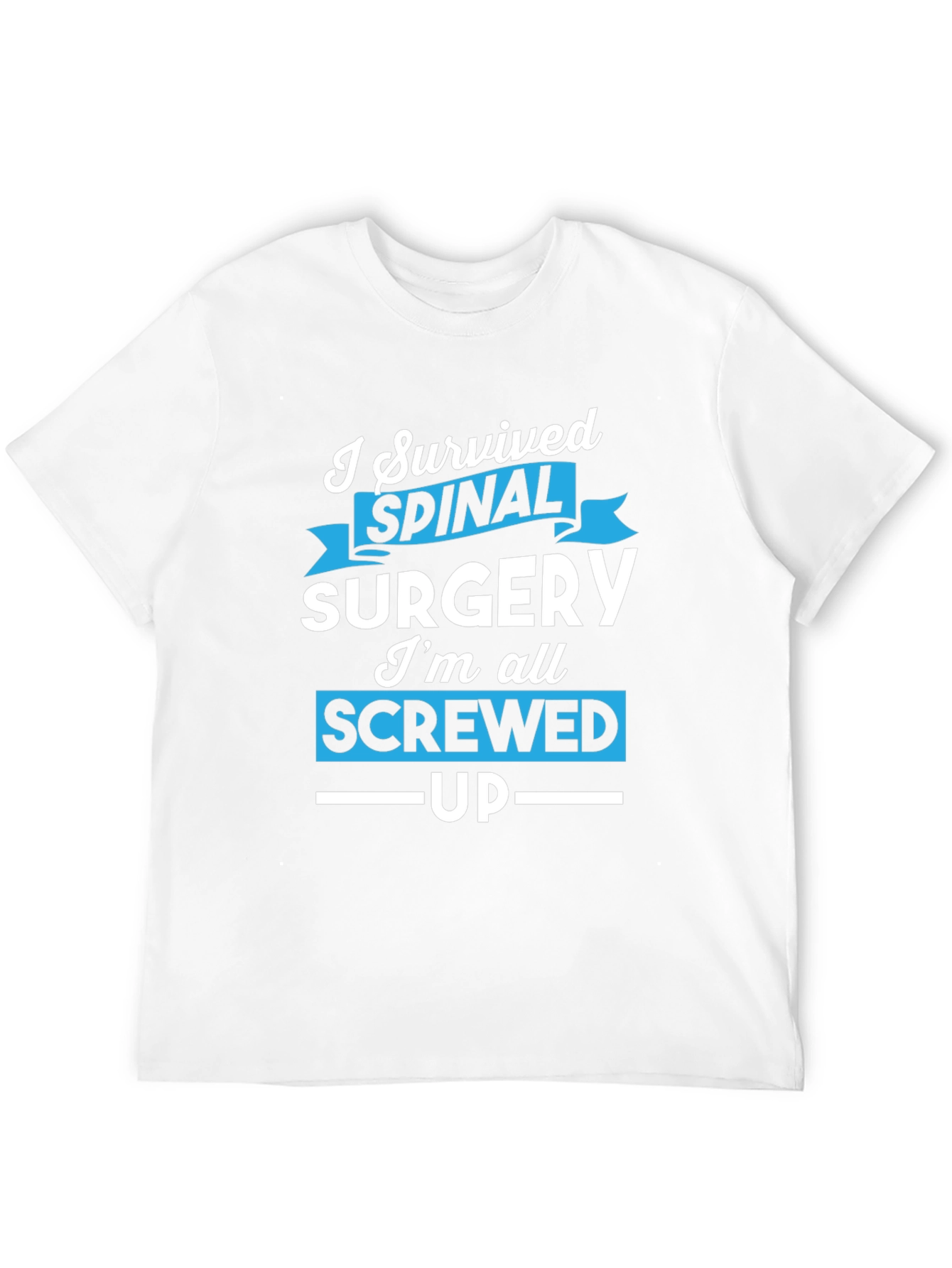 I Survived Spinal Surgery Funny T-Shirt