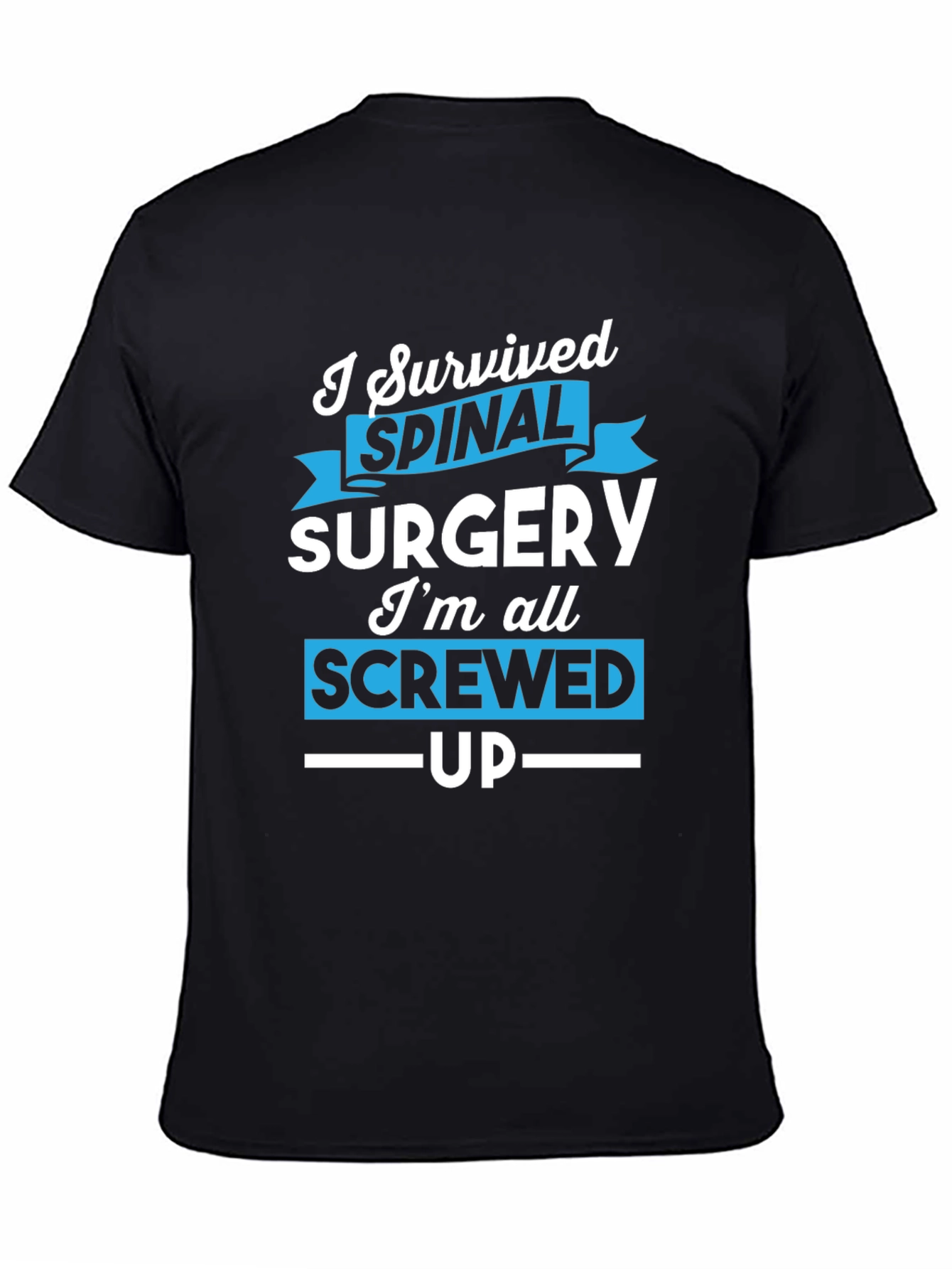 I Survived Spinal Surgery Funny T-Shirt