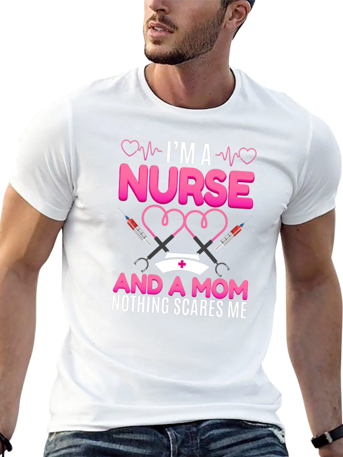 Nurse and Mom T-Shirt: Nothing Scares Me!
