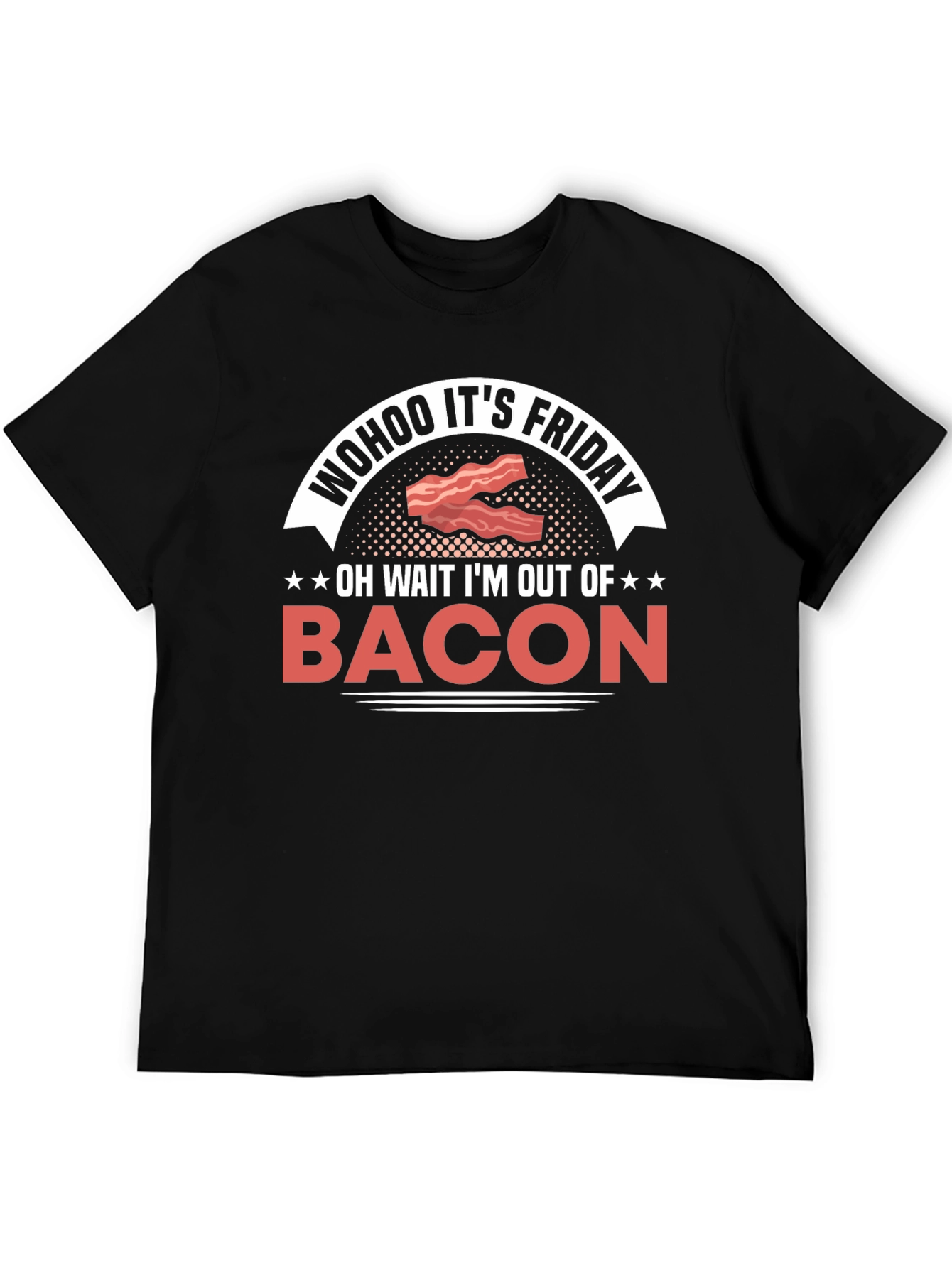 Wohoo Its Friday Bacon Graphic T-Shirt