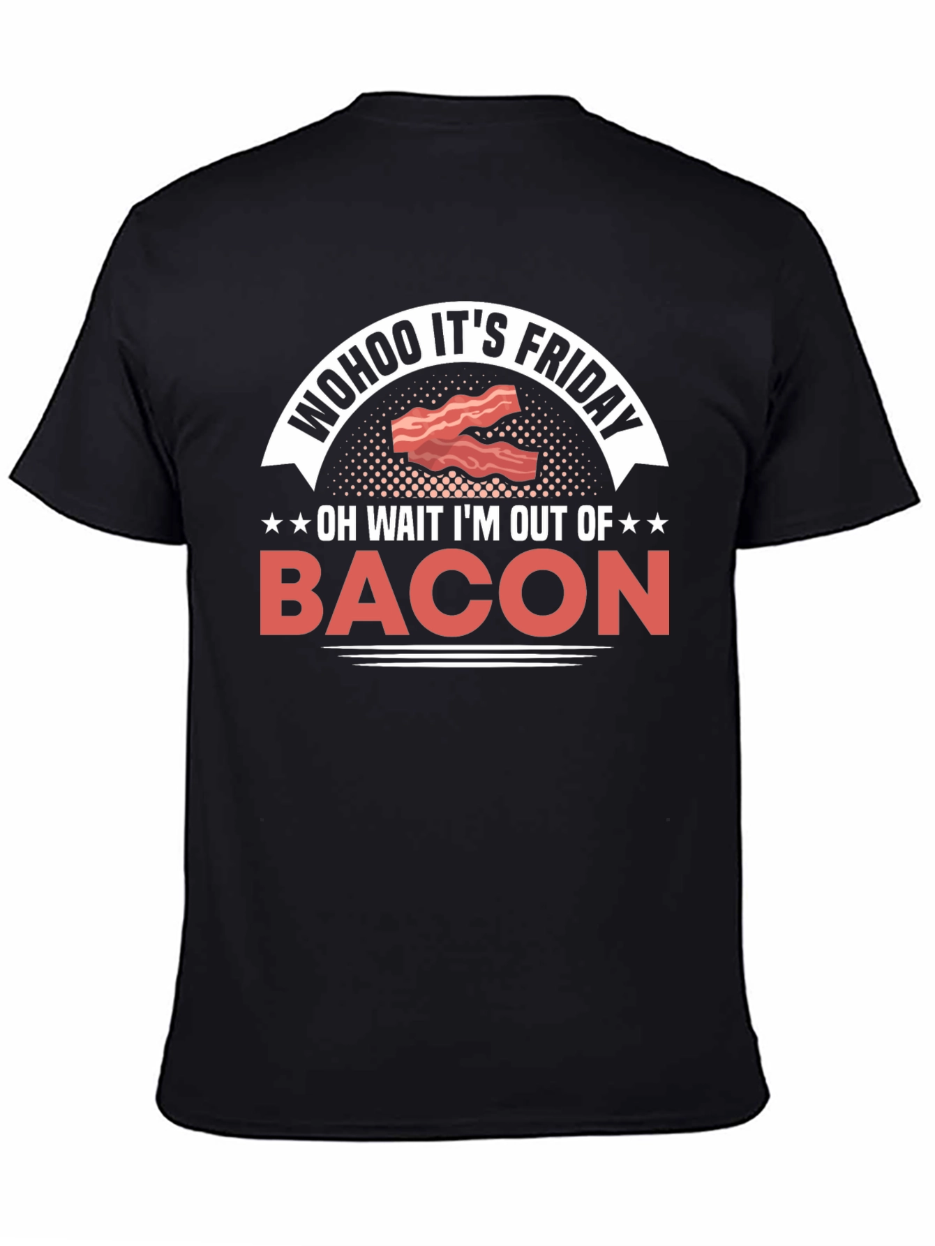 Wohoo Its Friday Bacon Graphic T-Shirt