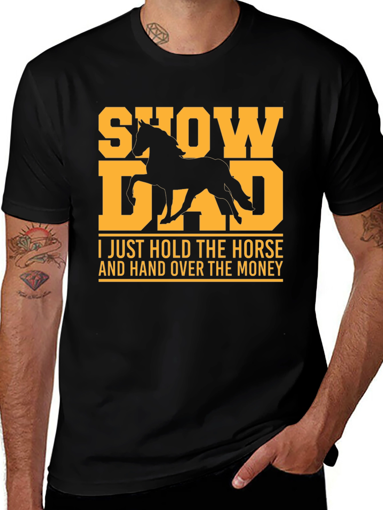 Show Dad T-Shirt - Horse Lover Gift
