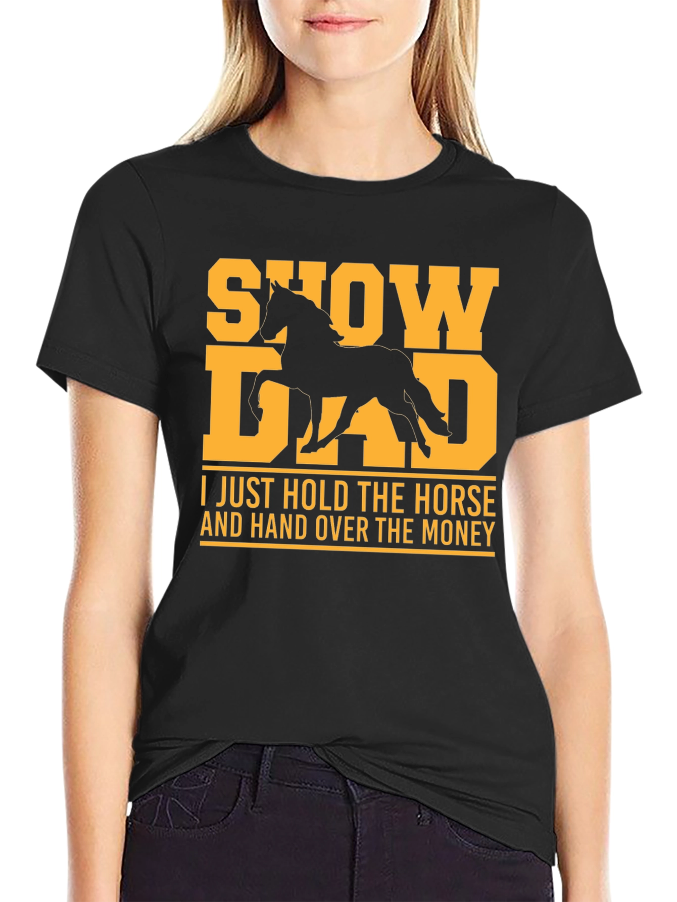 Show Dad T-Shirt - Horse Lover Gift