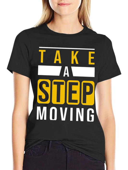 Take A Step Still Moving Graphic T-Shirt