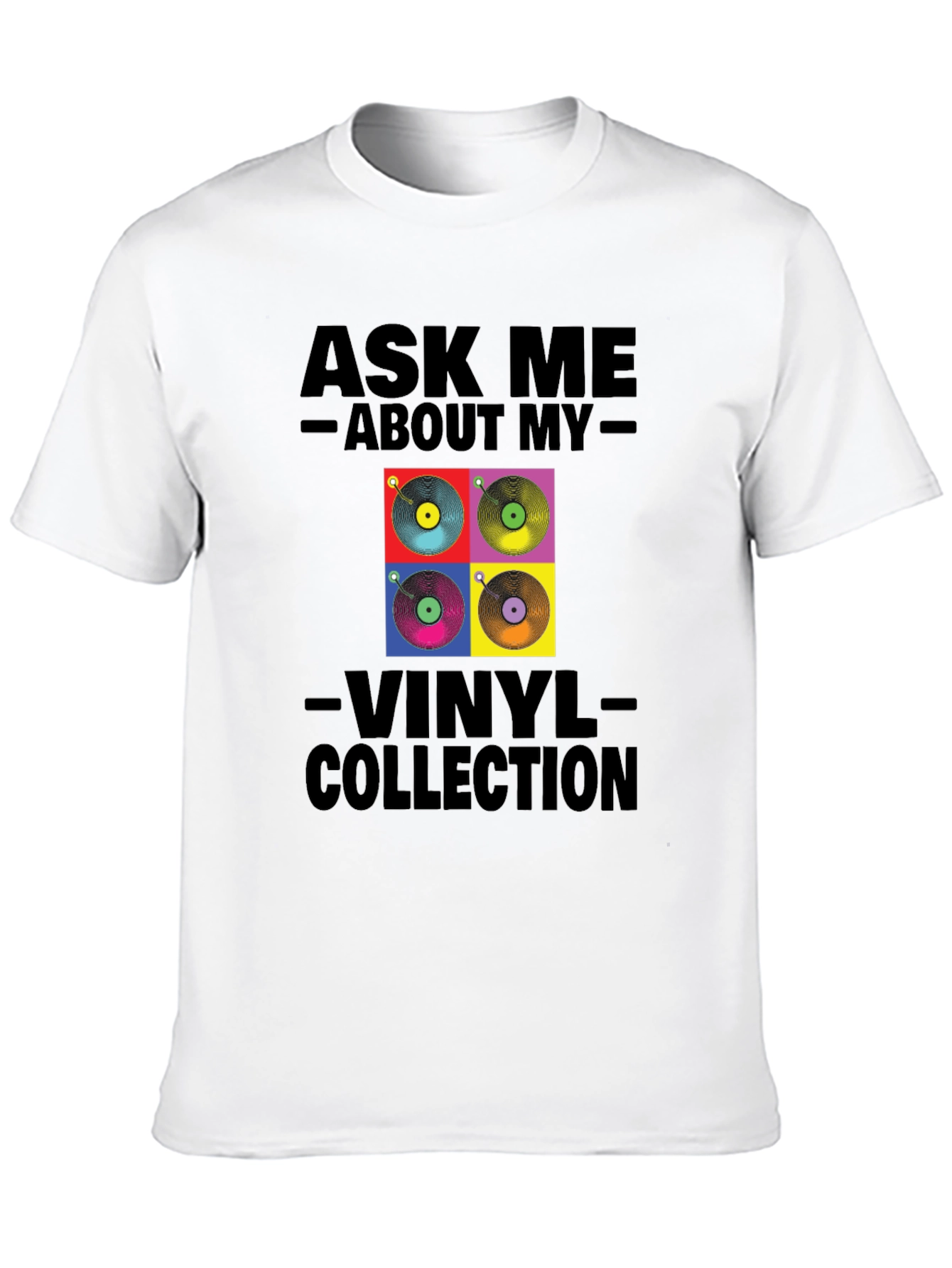 Ask Me About My Vinyl Collection T-Shirt