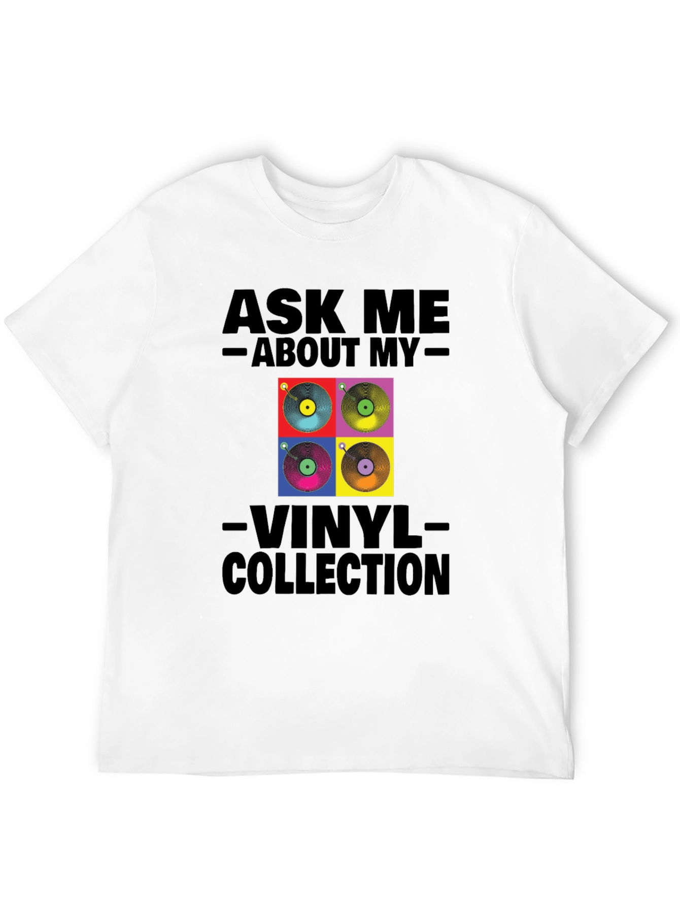 Ask Me About My Vinyl Collection T-Shirt