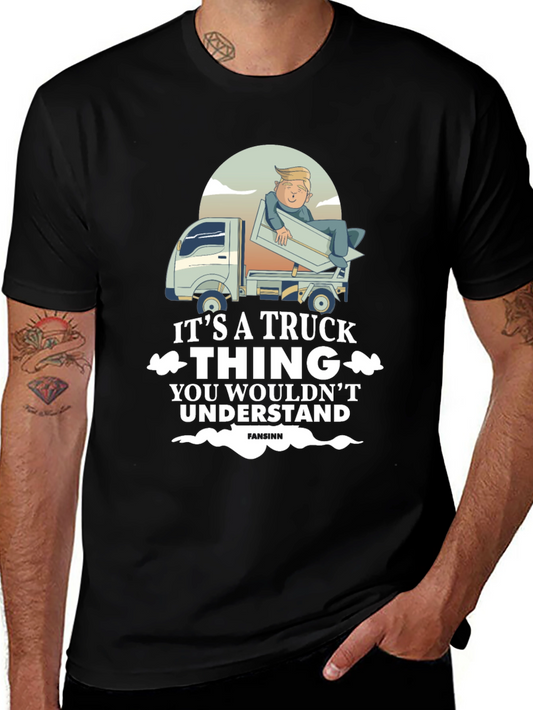 Truck Thing T-Shirt: You Wouldnt Understand Humor Tee