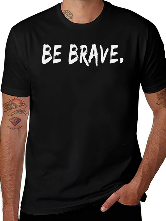 Be Brave Graphic Tee - Black Cotton Comfort