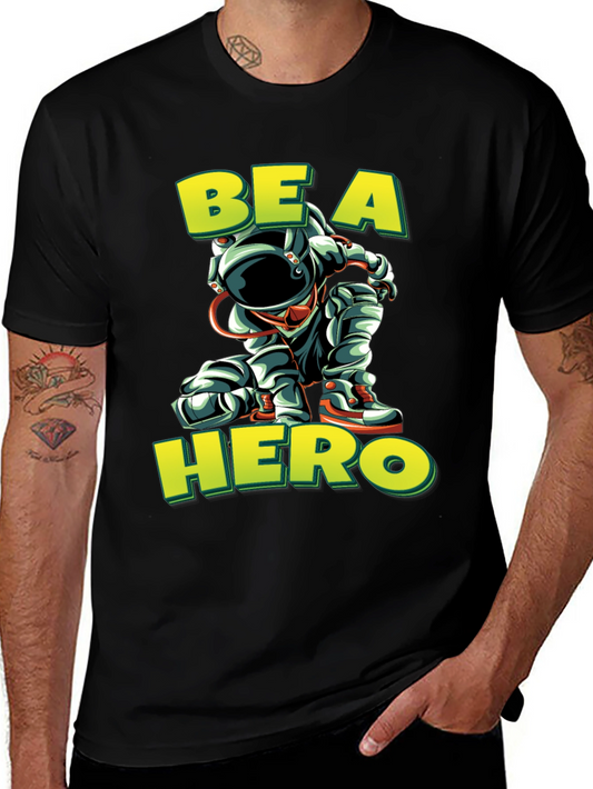 Be a Hero T-Shirt - Astronaut Design
