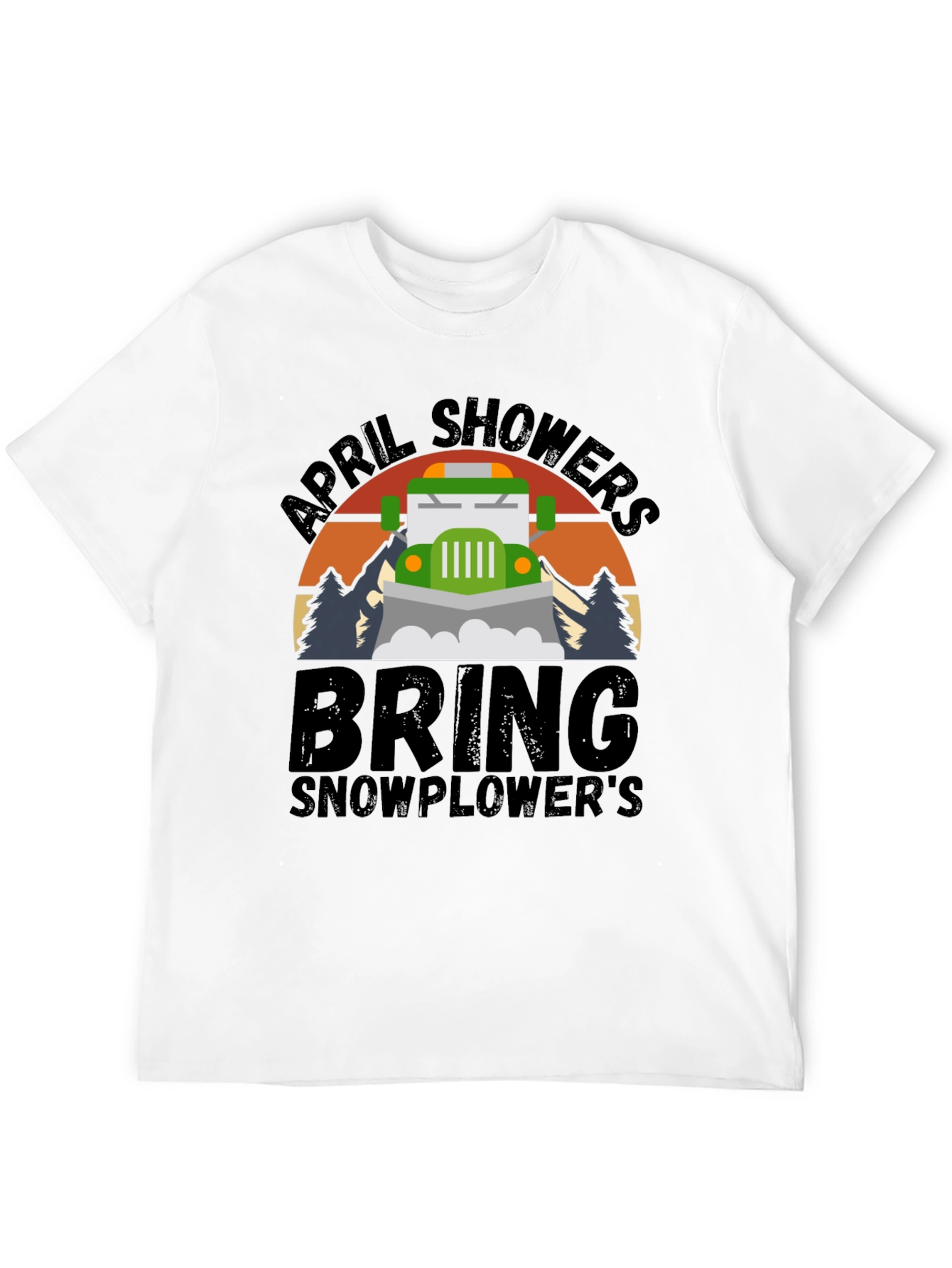 April Showers Bring Snowplowers T-Shirt