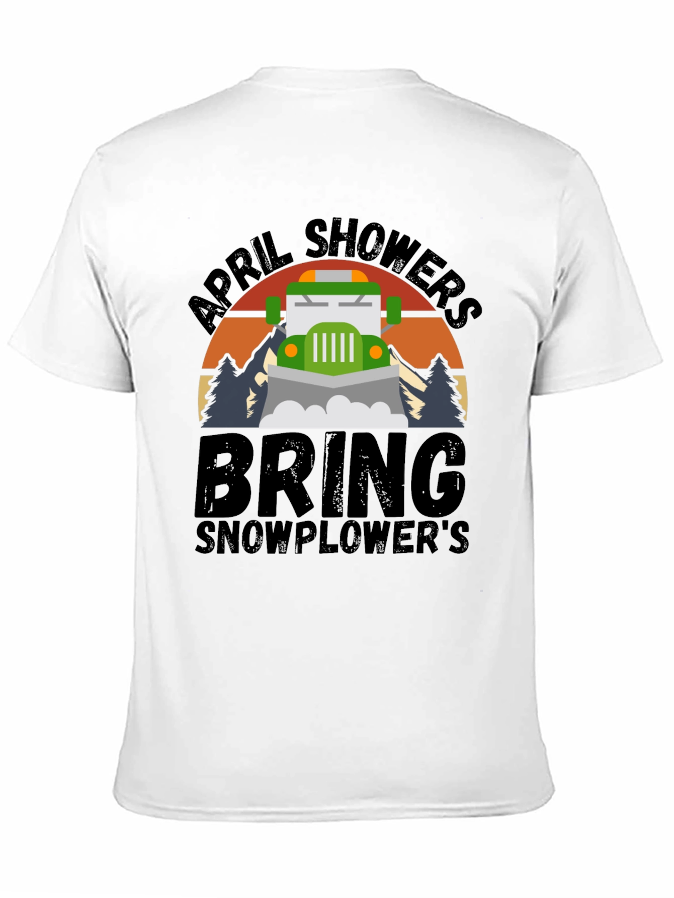 April Showers Bring Snowplowers T-Shirt