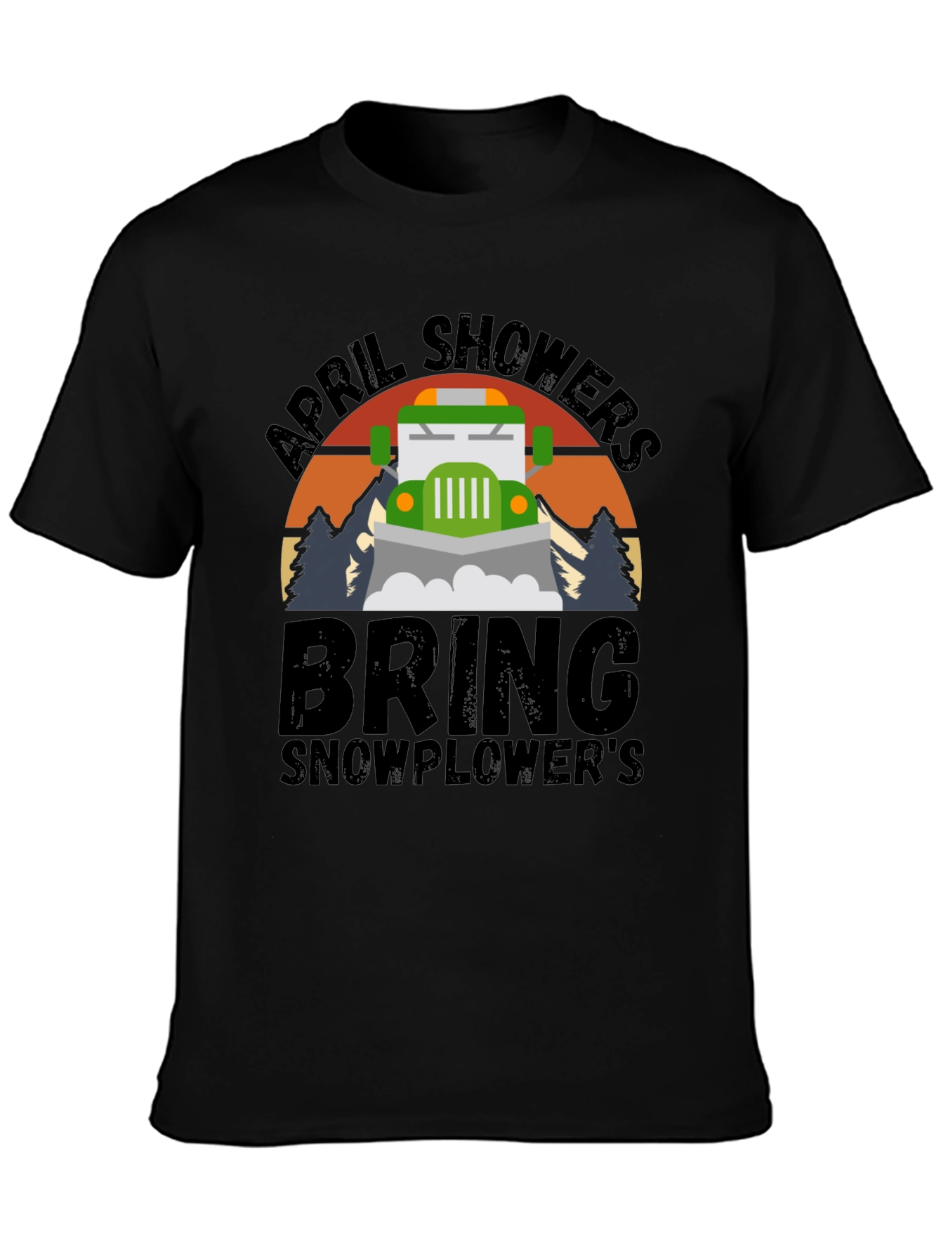 April Showers Bring Snowplowers T-Shirt