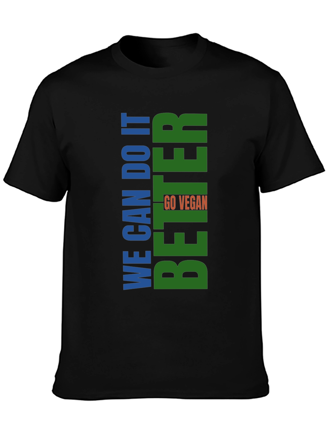 Vegan T-Shirt - We Can Do It Better