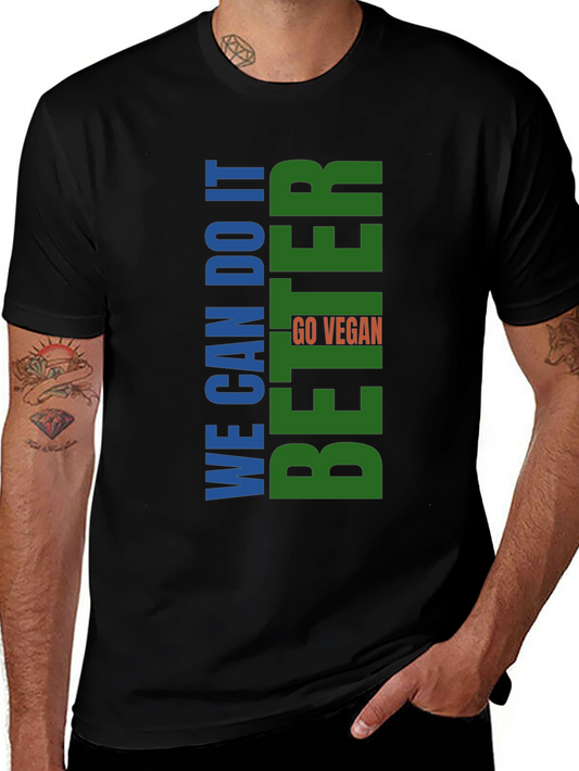 Vegan T-Shirt - We Can Do It Better