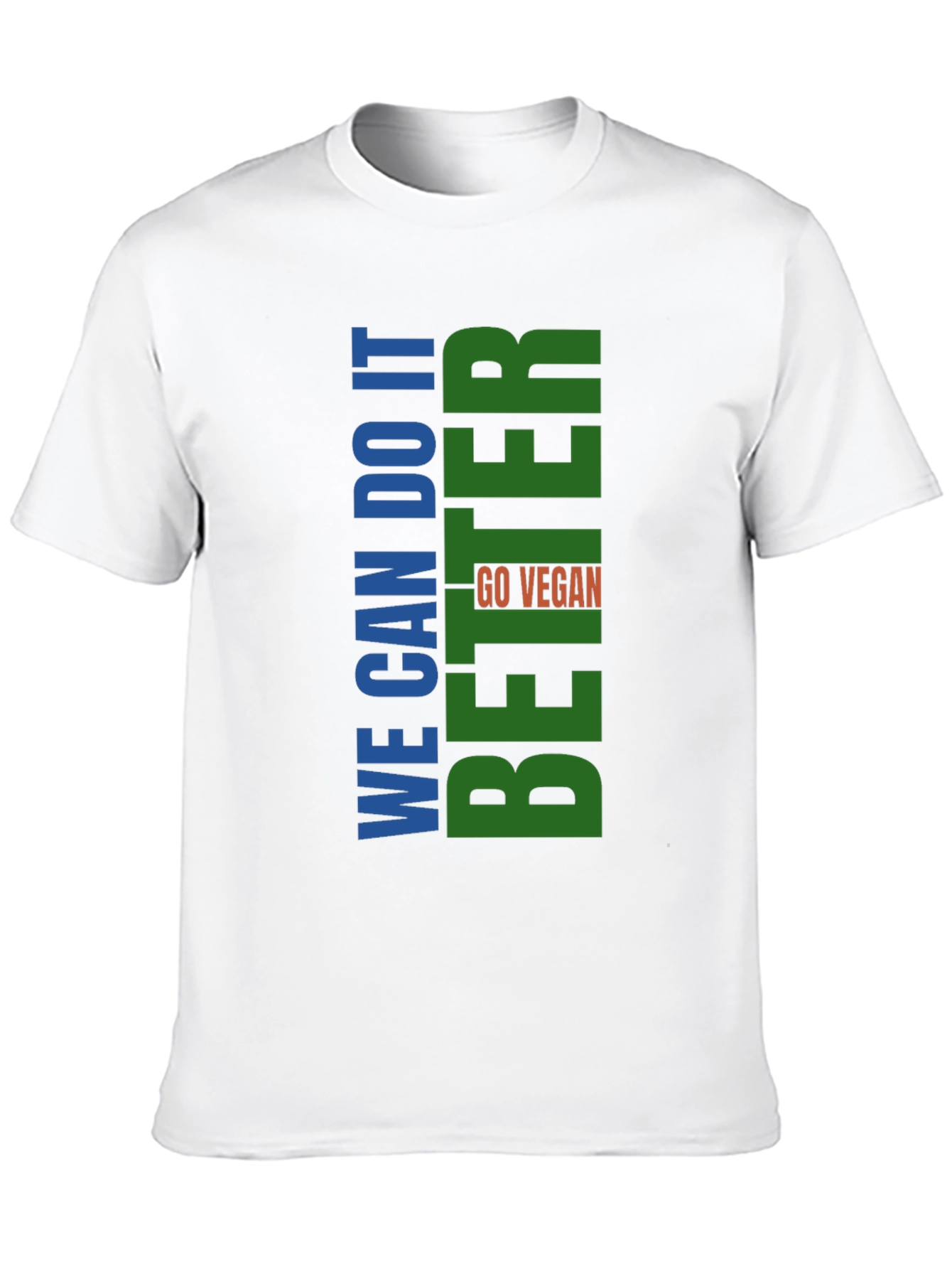 Vegan T-Shirt - We Can Do It Better