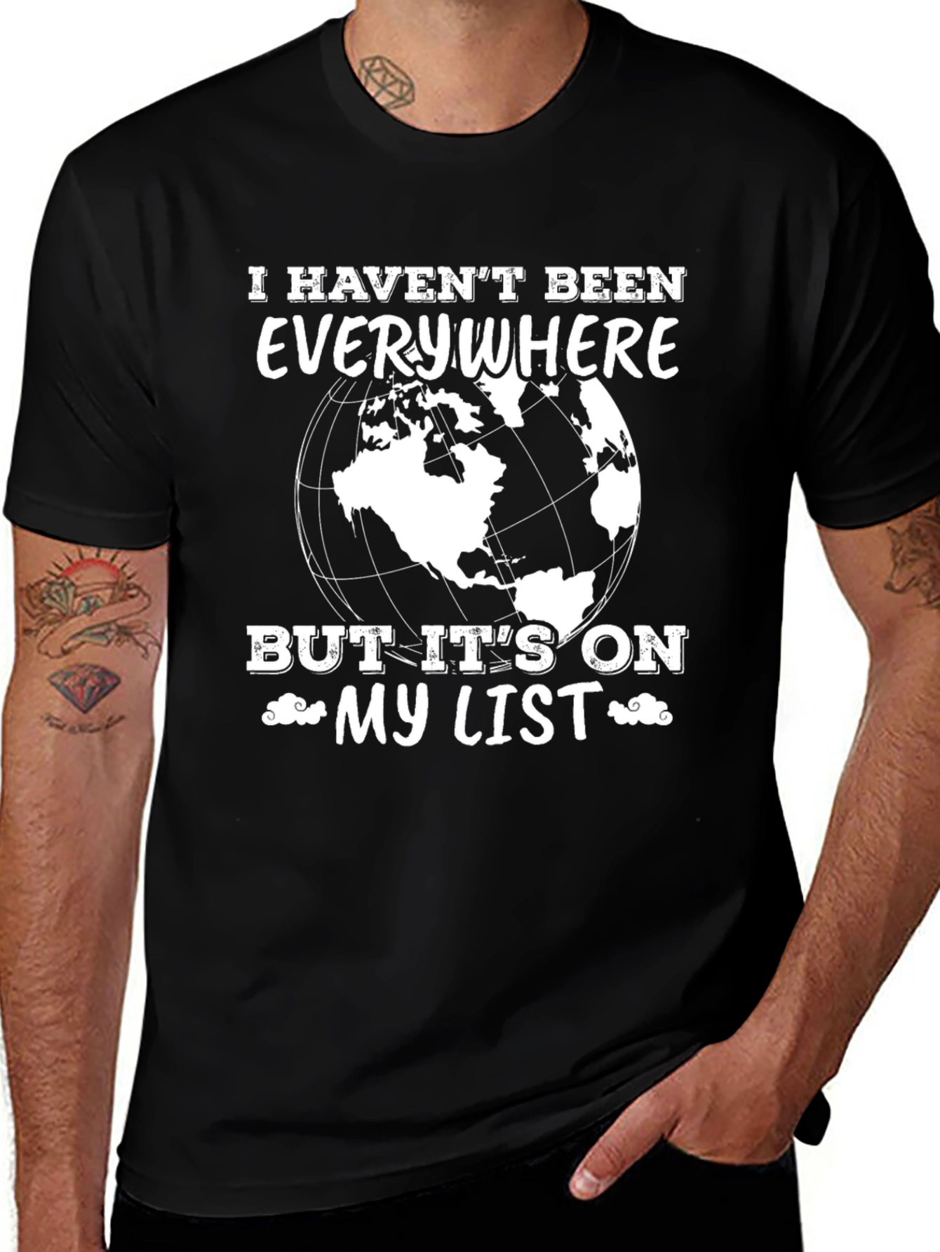 Travel Lover T-Shirt - I Havent Been Everywhere