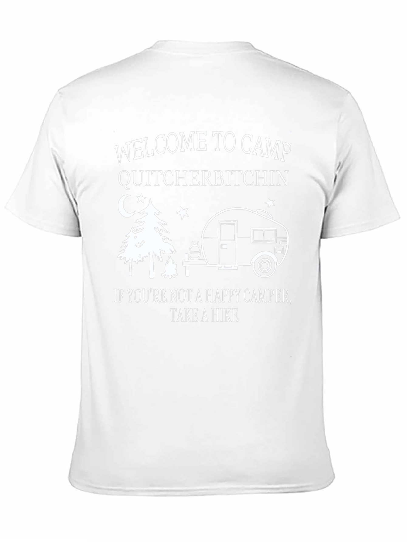Camp Quitcherbitchin T-Shirt - Happy Camper