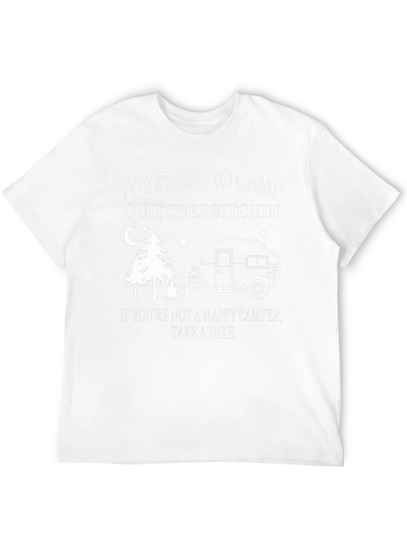 Camp Quitcherbitchin T-Shirt - Happy Camper