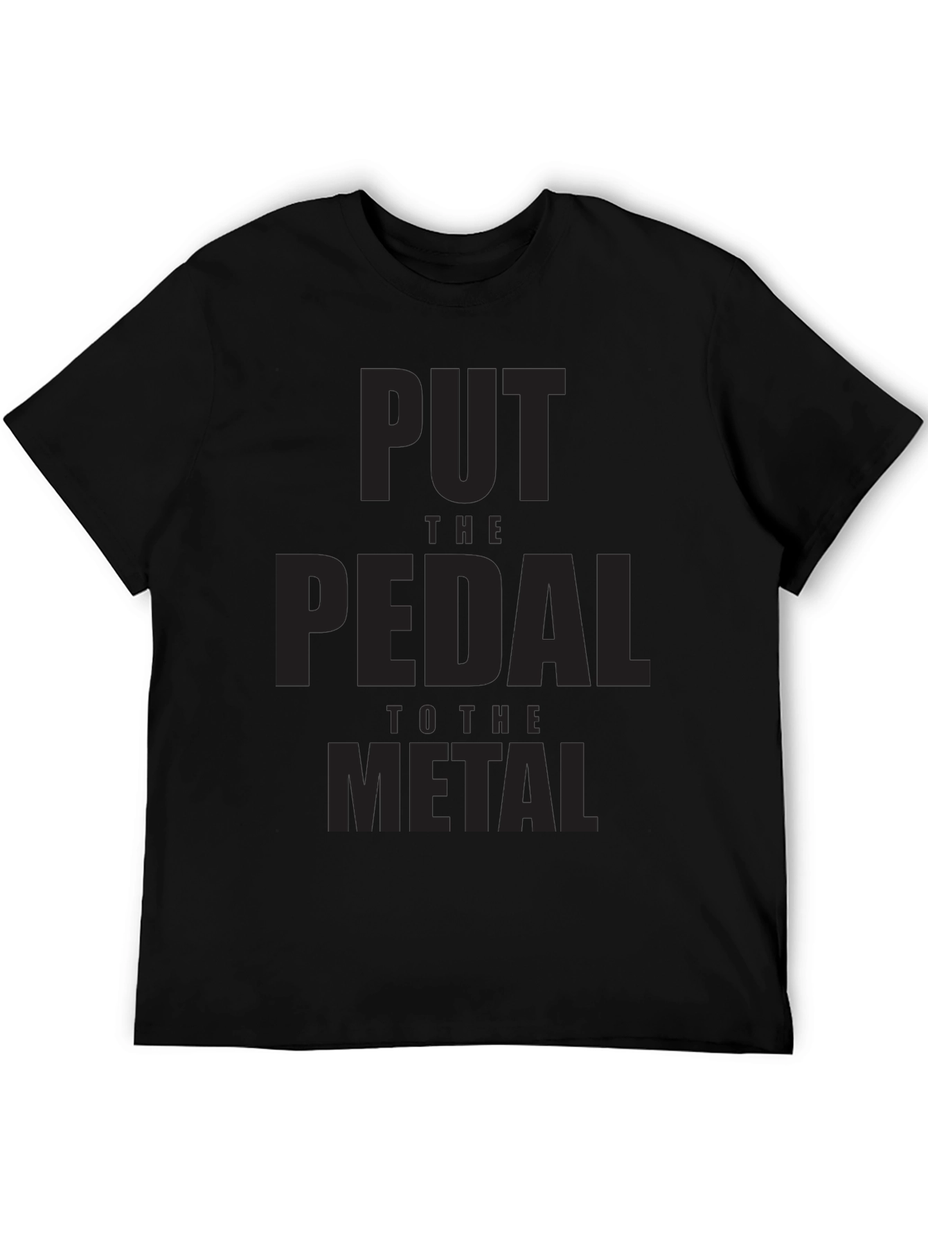 Put the Pedal to the Metal Black T-Shirt