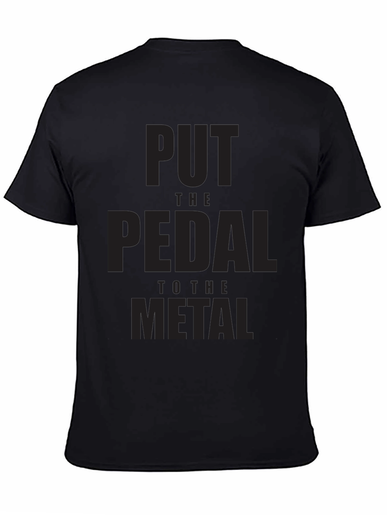 Put the Pedal to the Metal Black T-Shirt