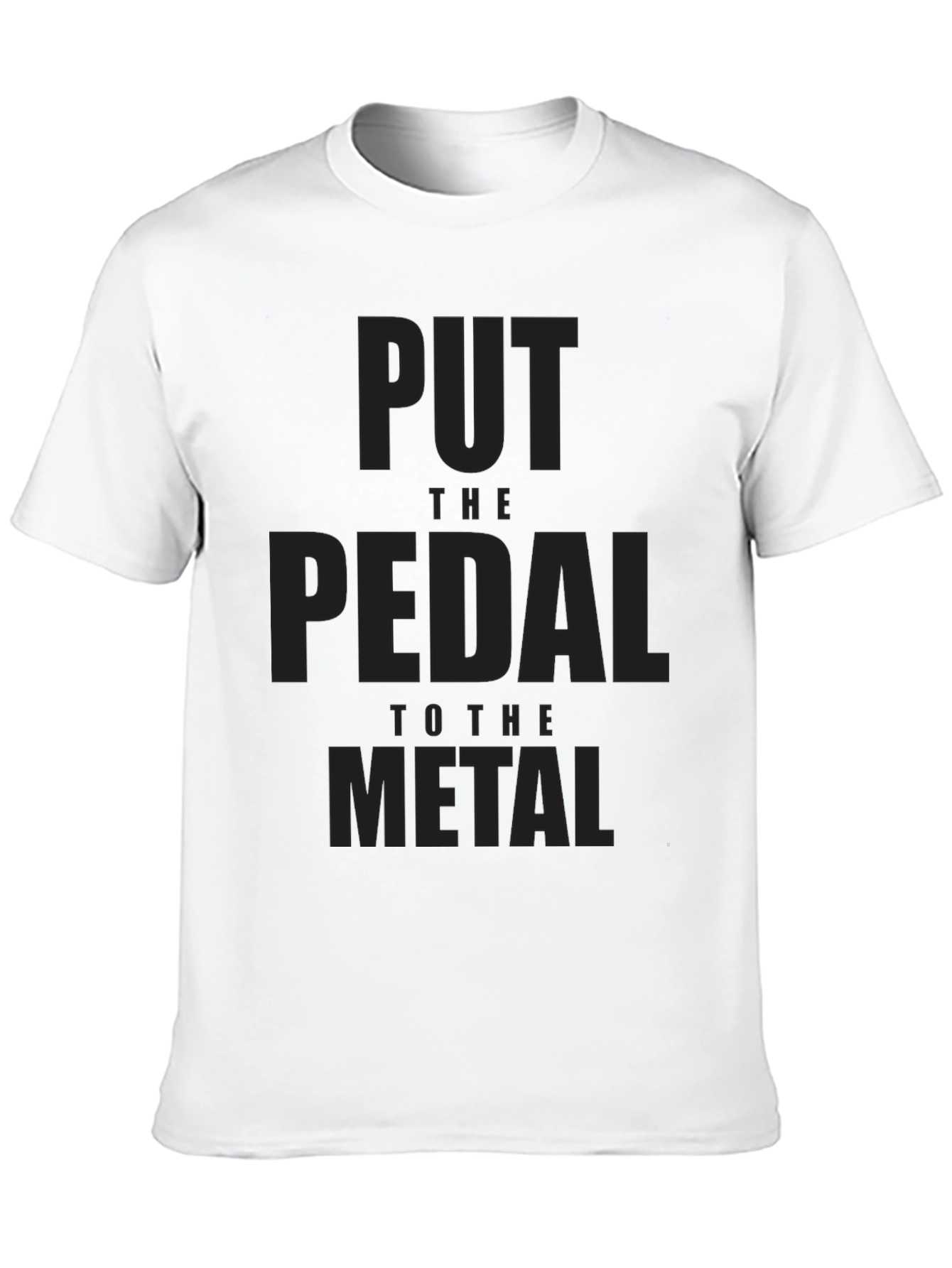 Put the Pedal to the Metal Black T-Shirt