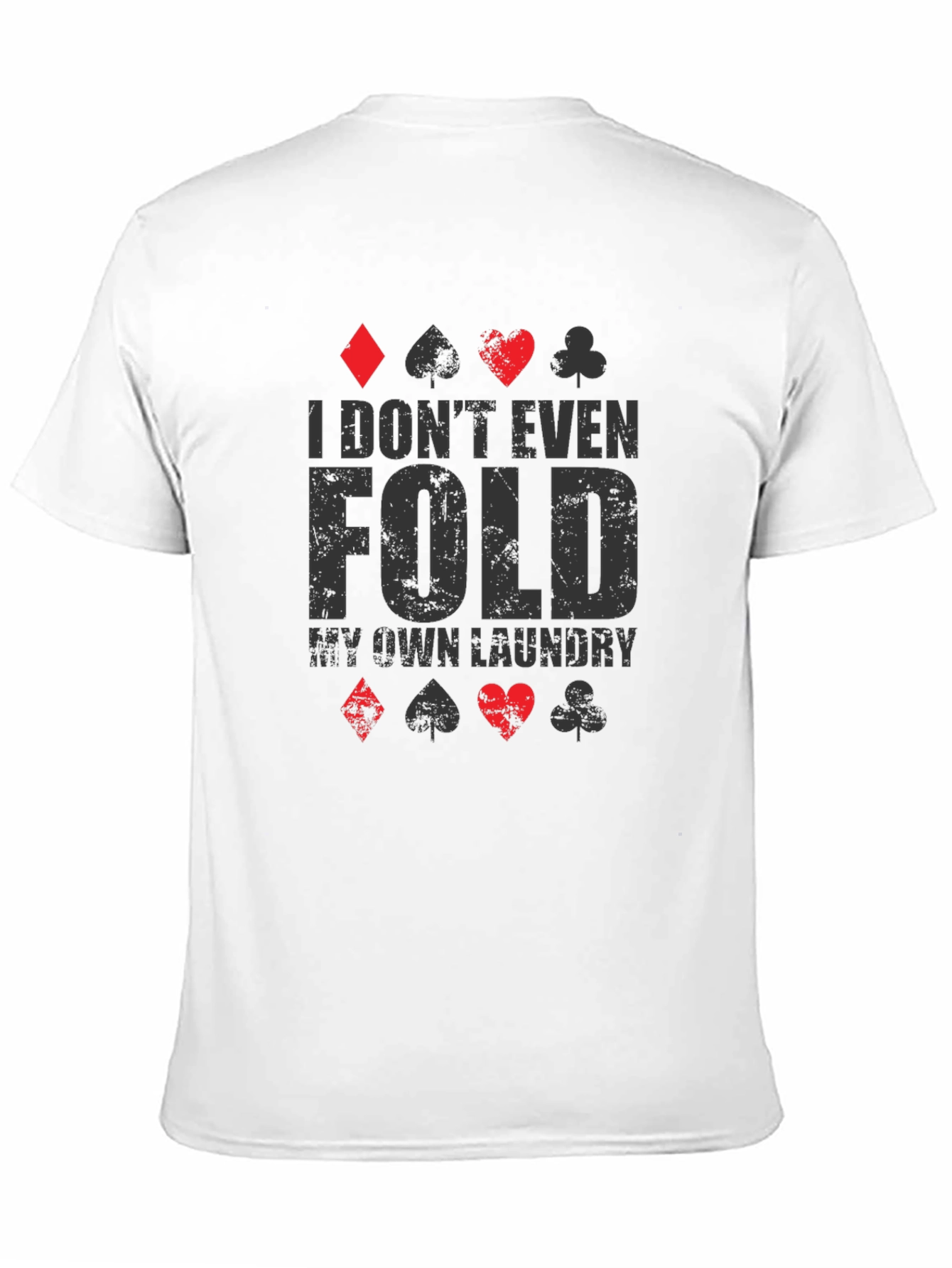 Poker Player I Dont Fold Laundry Graphic T-Shirt