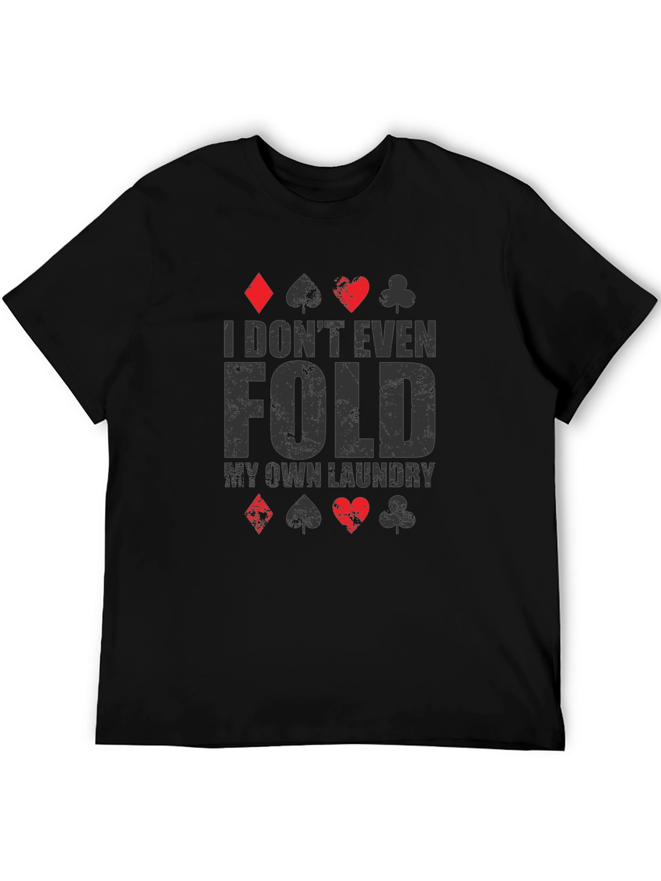 Poker Player I Dont Fold Laundry Graphic T-Shirt