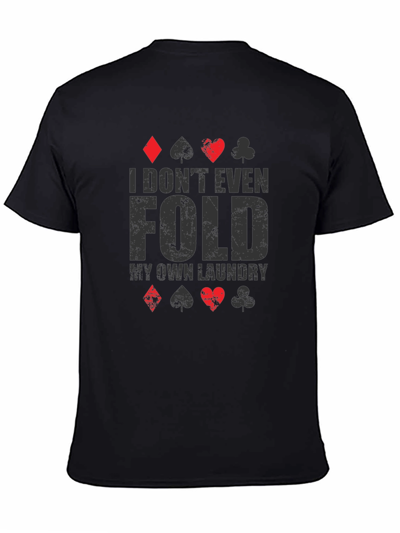 Poker Player I Dont Fold Laundry Graphic T-Shirt