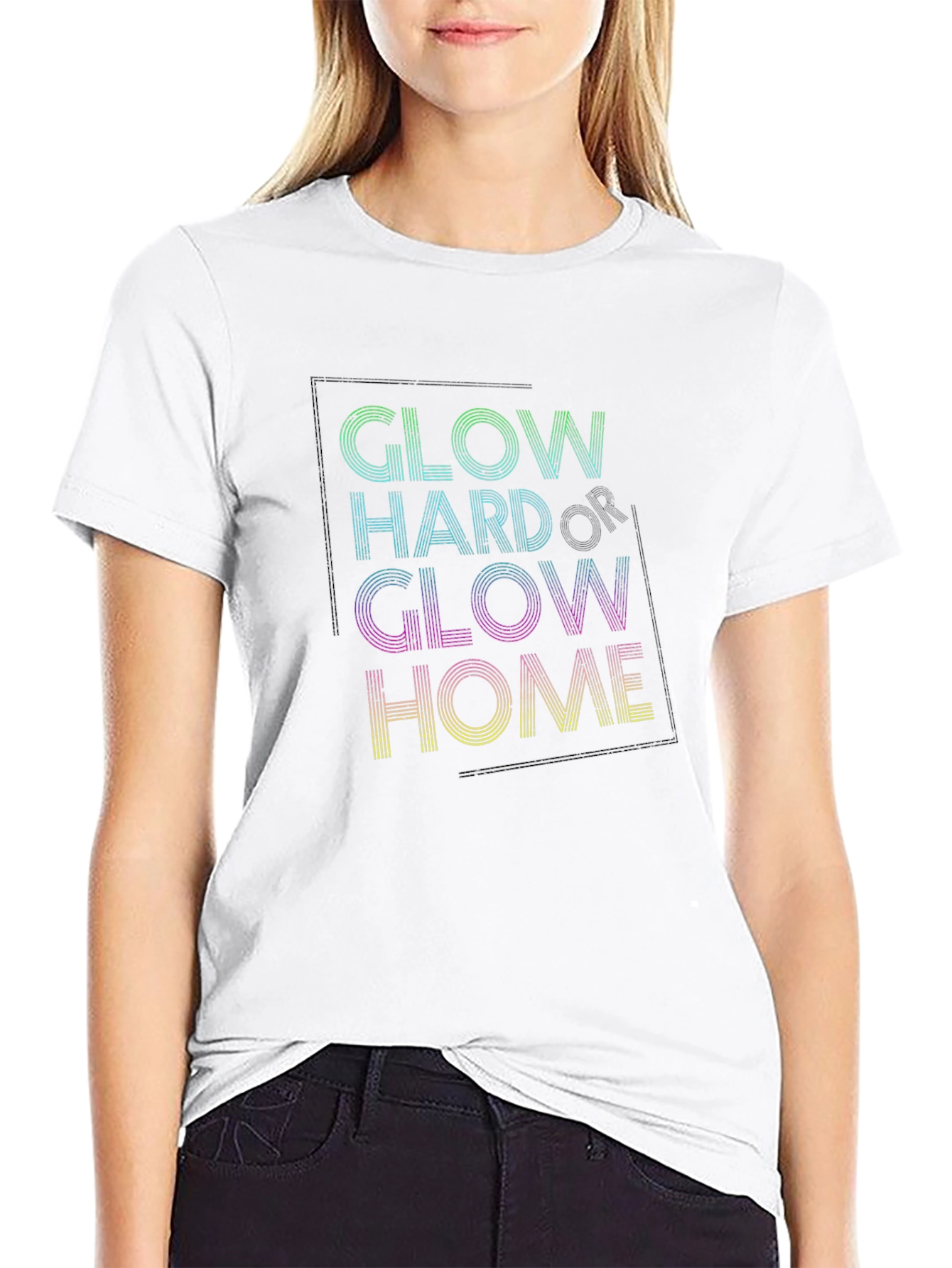 Glow Hard or Glow Home Graphic Tee
