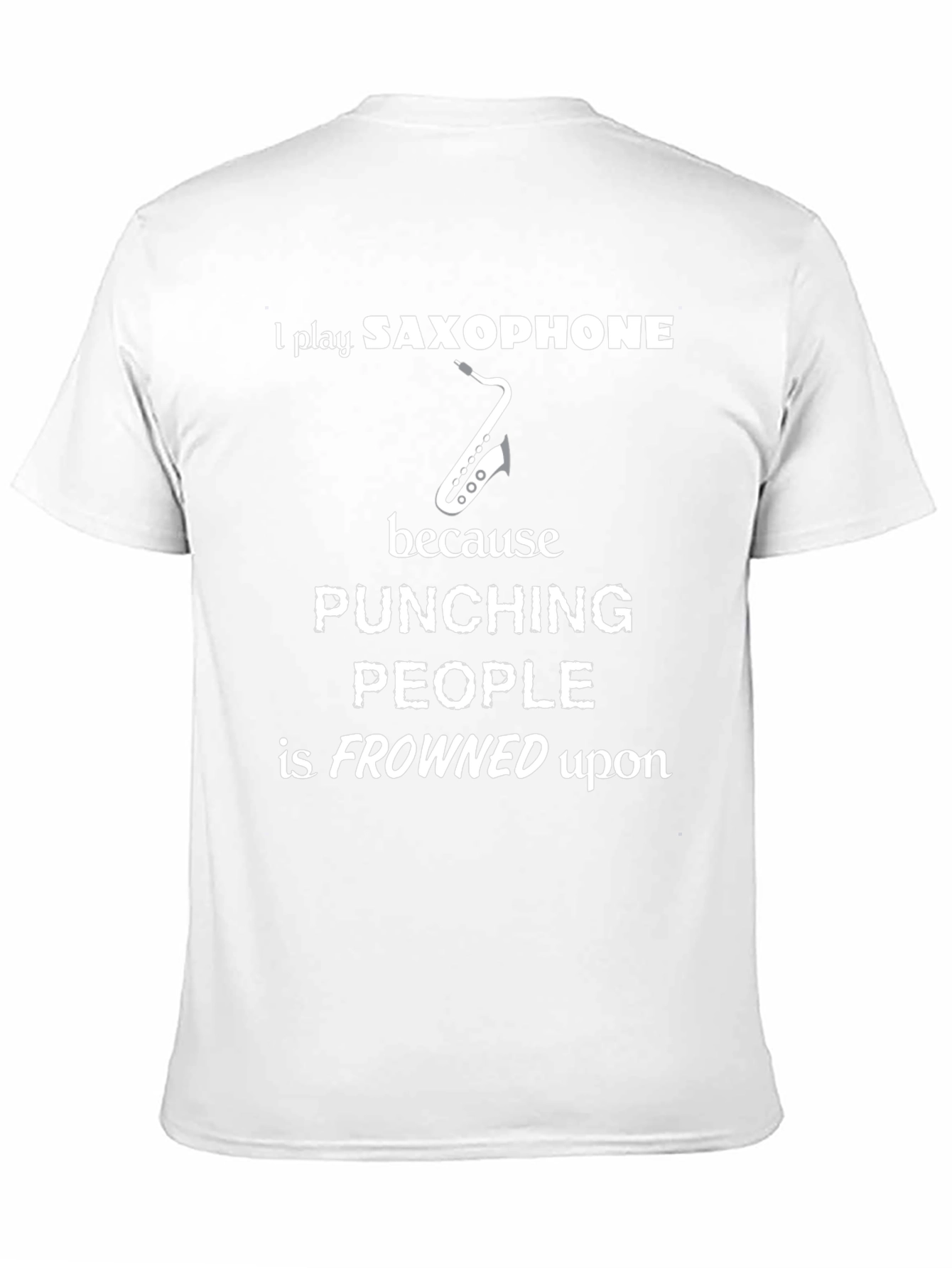 Saxophone Player Funny T-Shirt - Punching People Frowned Upon
