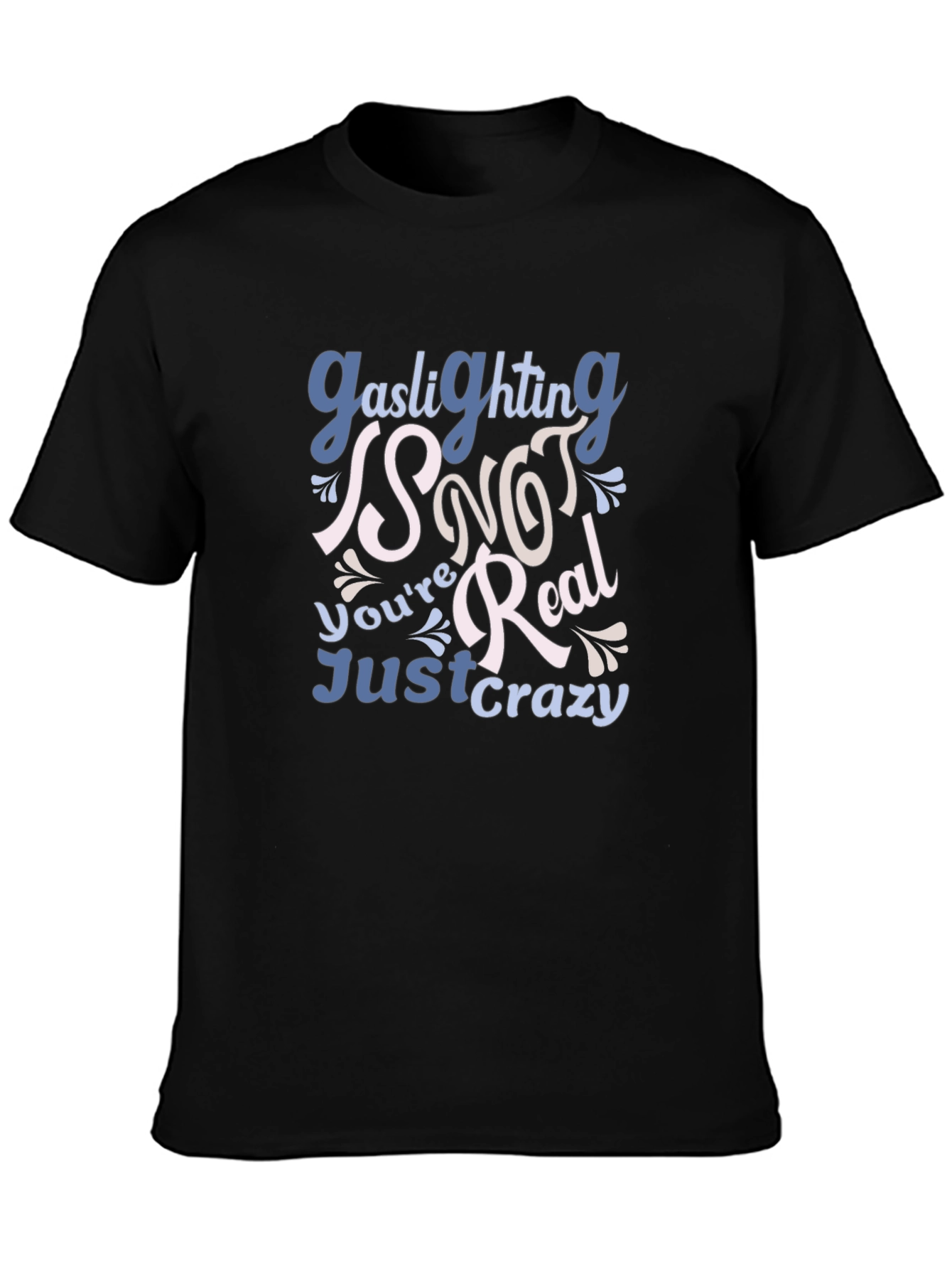 Gaslighting is NOT Real Graphic Tee