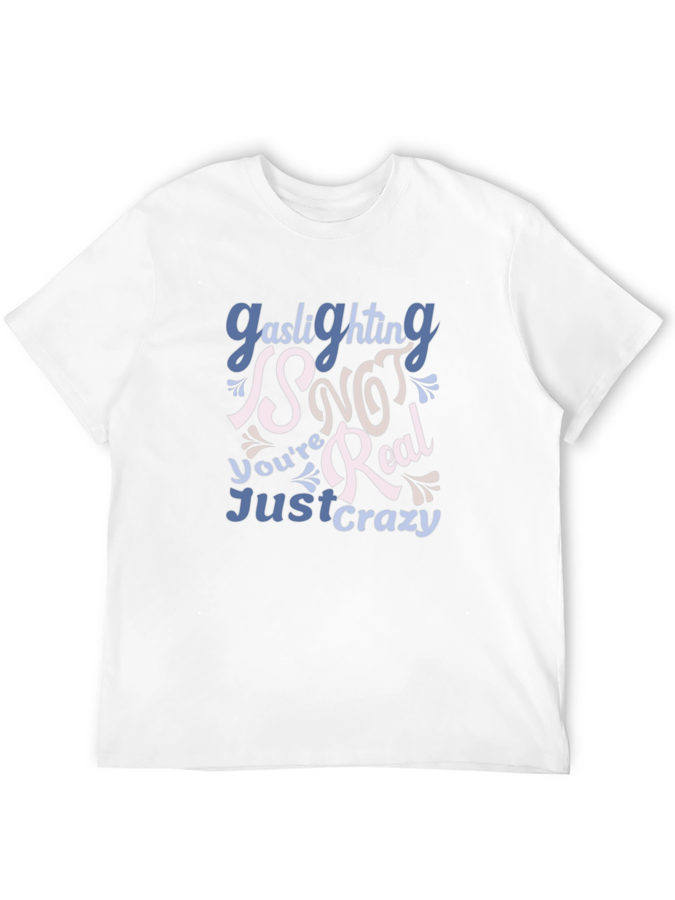 Gaslighting is NOT Real Graphic Tee