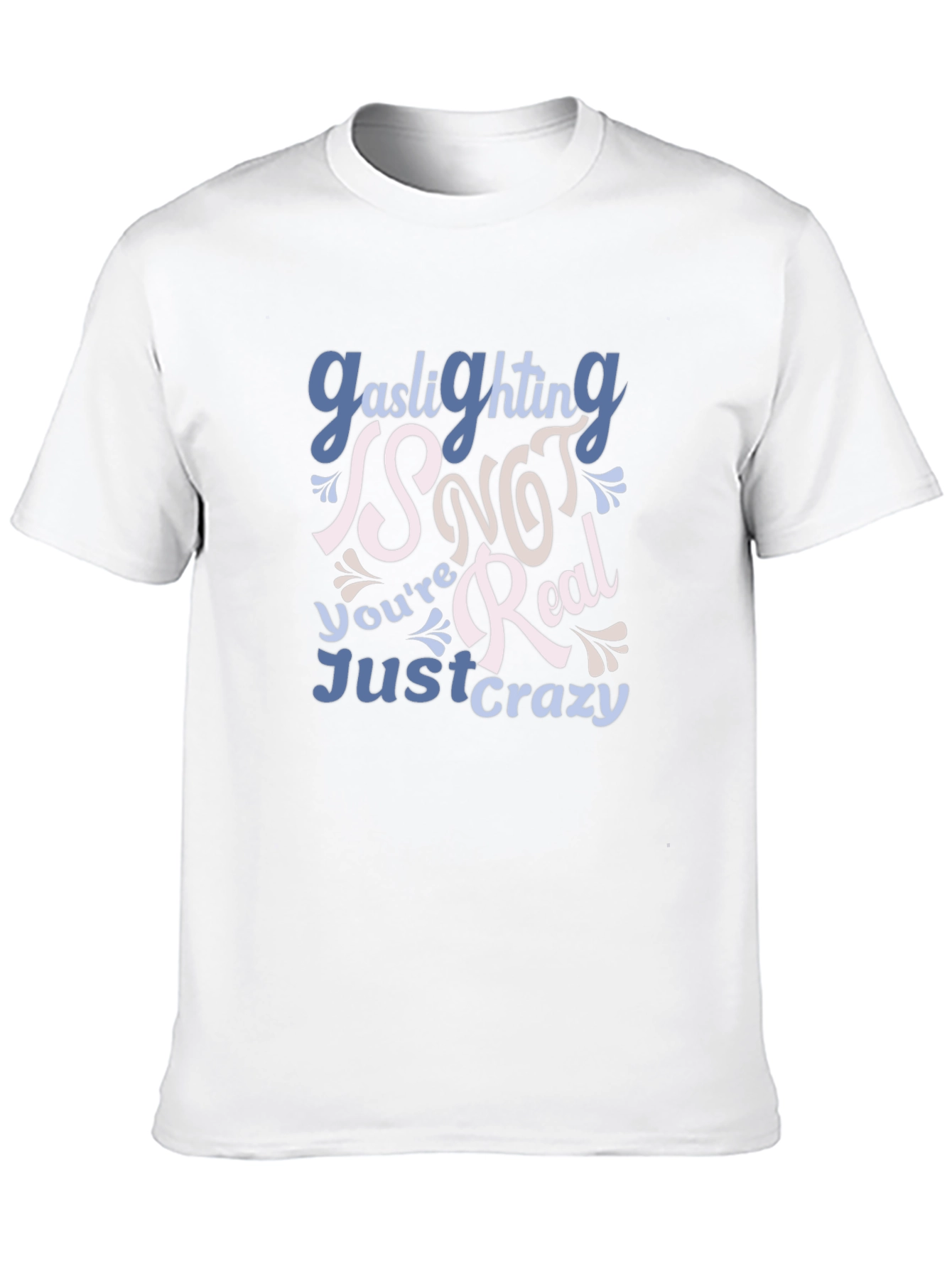 Gaslighting is NOT Real Graphic Tee