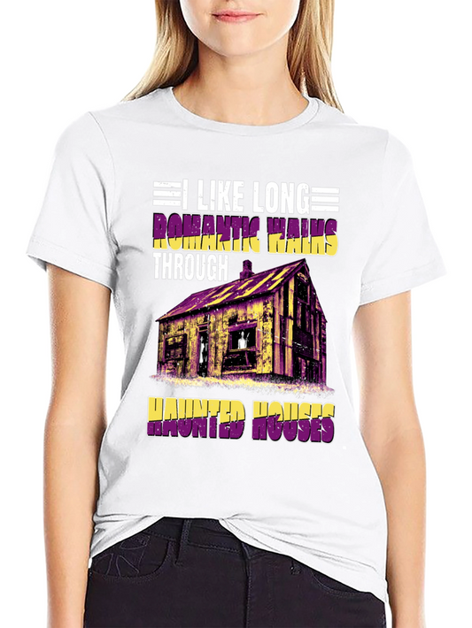 Haunted Houses T-Shirt: Long Romantic Walks