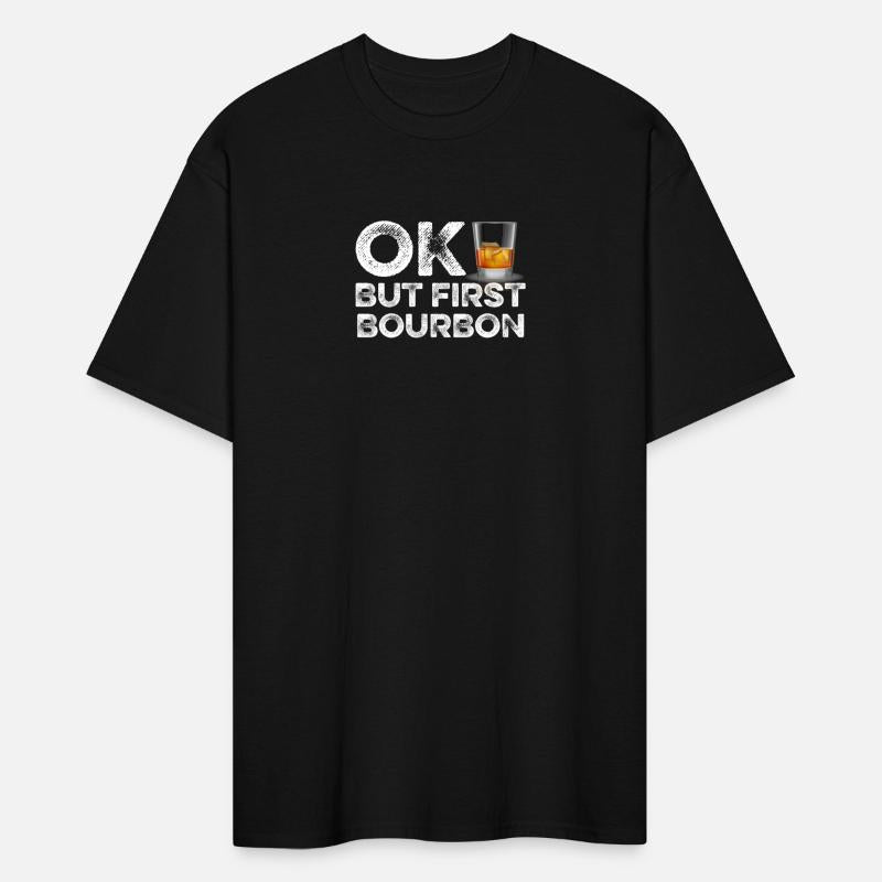 OK But First Bourbon T-Shirt Funny Drinking Wine