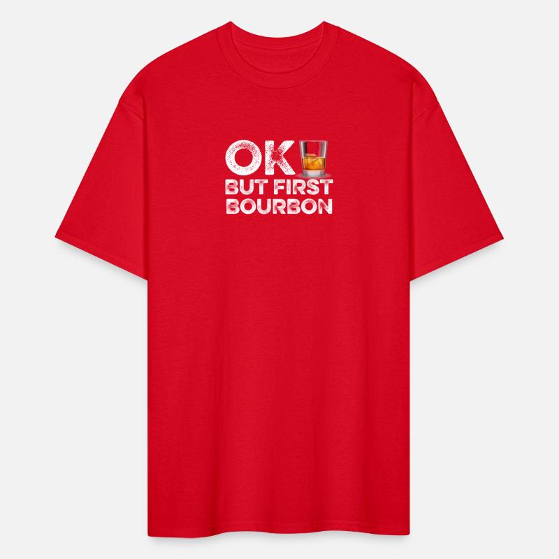 OK But First Bourbon T-Shirt Funny Drinking Wine
