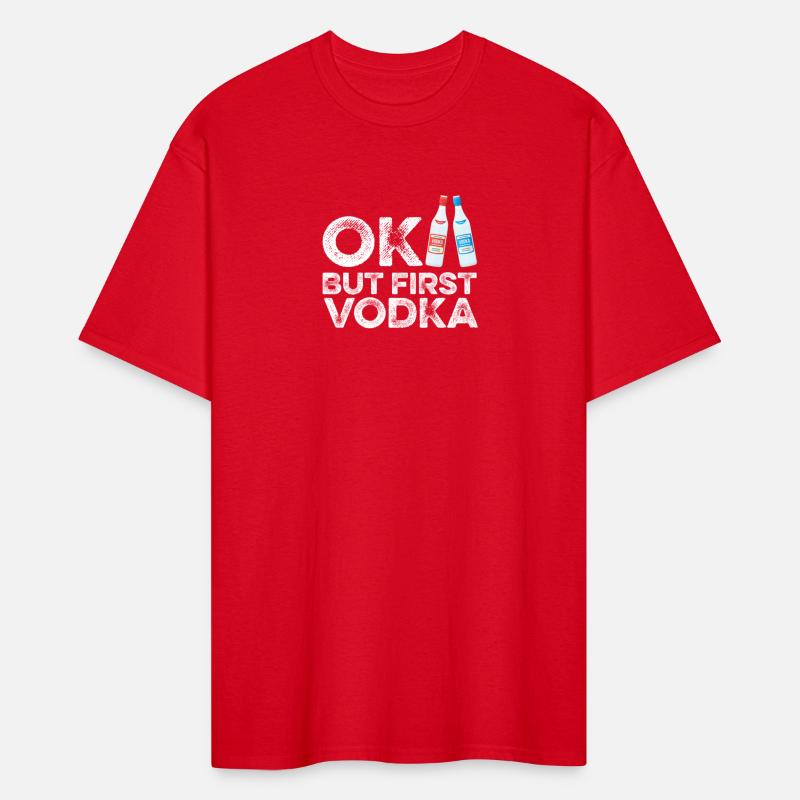 OK But First Vodka T-Shirt Funny Drinking Cool