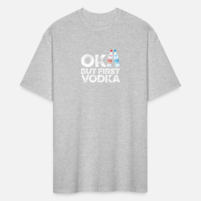 OK But First Vodka T-Shirt Funny Drinking Cool