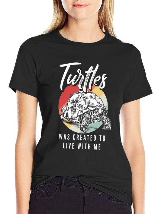 Turtle Lover T-Shirt: Created to Live With Me!