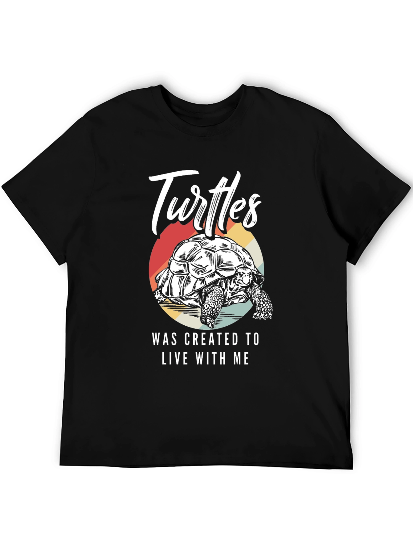Turtle Lover T-Shirt: Created to Live With Me!