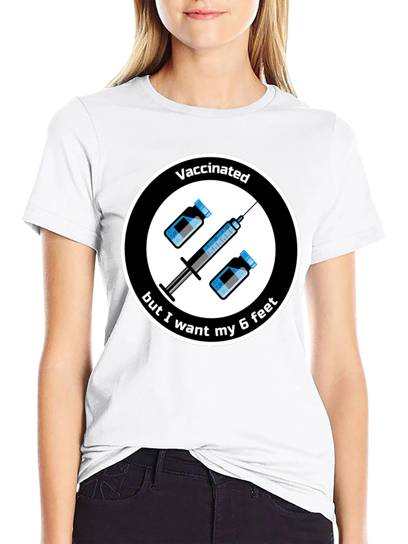 Vaccinated But I Want My 6 Feet T-Shirt